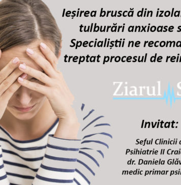 Ieșirea bruscă din izolare poate provoca tulburări anxioase sau depresive. Specialiștii ne recomandă să începem treptat procesul de reintegrare socială
